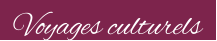 Voyages culturels